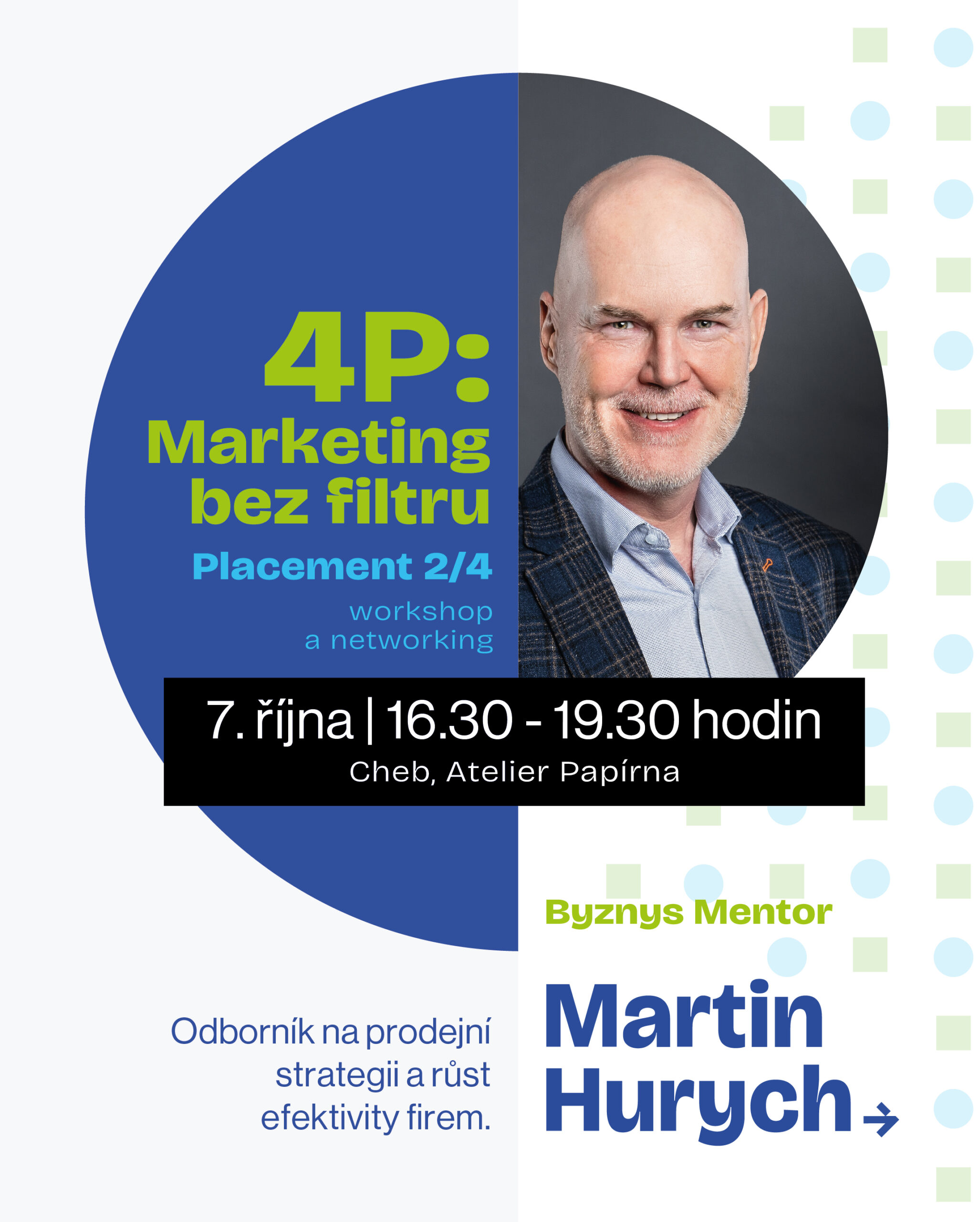 Workshop 4P: Placement s Martinem Hurychem